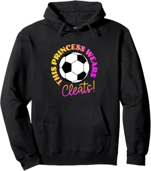 Girl Soccer Player Shoes Saying Pullover Hoodie