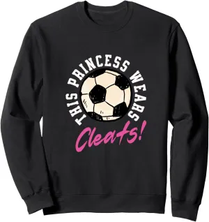 Girl Soccer Player Shoes Saying Sweatshirt